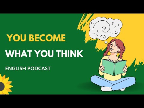 You Become What You Think | Transform Your Mindset for Success | English Podcast #englishpodcast