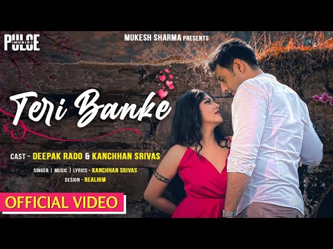 Teri Banke | Full Video | Kanchhan Srivas & Deepak Raoo | Valentine's Day Song | Pulse Music india