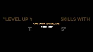 Level Up Your UI/UX Skills – Top 5 Free Websites You Must Try!📜