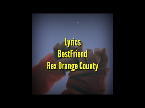 Rex_Orange_County-Best Friend (Lyrics) "Musik Heppi, Sahabat, Santai"