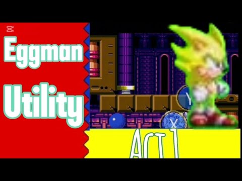 A CLASSIC SONIC SIMULATOR CUSTOM LEVEL ( EGGMAN UTILITY)