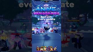 Best unit every update | Anime Vanguard | Roblox | #animevanguards #roblox #gaming #anime #animegame