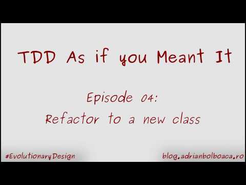 Tdd as if you Meant It: Episode 4 --- Refactor to a new class