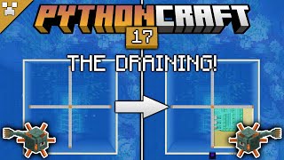 THE DRAINING BEGINS! | Pythoncraft (Minecraft Survival Let's Play) | Episode 17