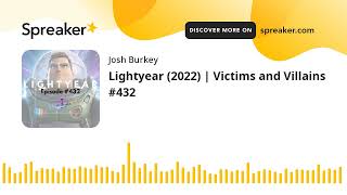 Lightyear (2022) | Victims and Villains #432