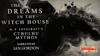 "The Dreams in the Witch House" by H. P. Lovecraft / 2025 Recording + Subtitles
