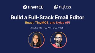 Build a Full-Stack Email Editor with TinyMCE & Nylas Webinar