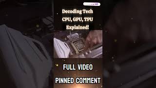Decoding Tech CPU, GPU, TPU Explained! #techbreakdown #cpu #tpu #gpu #decodingtech #techinnovation