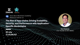 Webinar 3 - The Rise of App-chains: Driving Scalability, Security, and Performance with Appchains