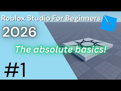 The Absolute Basics Of Roblox Studio! - Roblox Studio For Beginners 2026 (New UI) Part 1