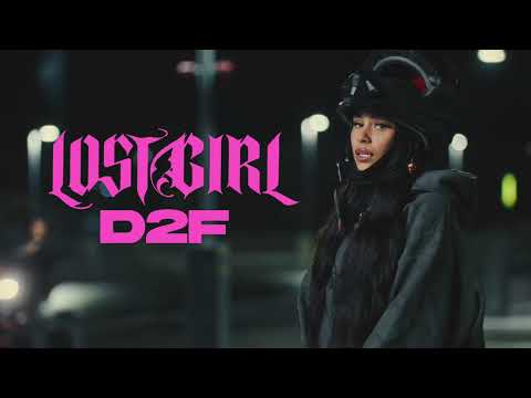 LOST GIRL - 'D2F' (LYRIC VIDEO)