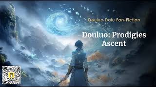 Douluo Prodigies Ascent Chapters 1 to 20 | #Douluo #Fanfic #Audiobook