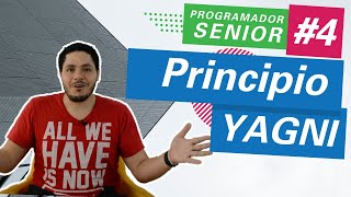 Principio YAGNI - #4 Programador Senior