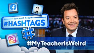 Hashtags: #MyTeacherIsWeird | The Tonight Show Starring Jimmy Fallon