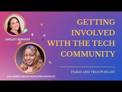Getting Involved in the Tech Community with Didi Asikpo | Tiaras and Tech Podcast Women in Tech