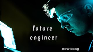 Future engineer | New song 2024 | #songs #engineer