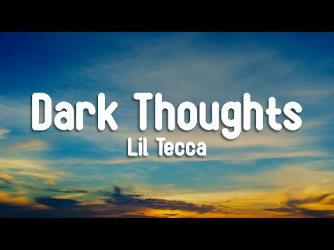 Lil Tecca - Dark Thoughts (Lyrics)