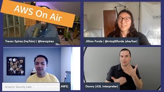 AWS On Air ft. Amazon Security Lake (Preview)