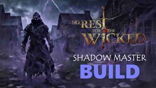 Master of Shadows Gauntlet Build - No Rest for the Wicked (TOGETHER)