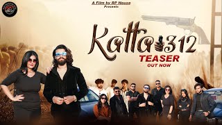 Katta 312 : TEASER || SAIF JDR || APURVA GURJAR || FIROZ KHAN  || KULDEEP || New haraynavi song 2025