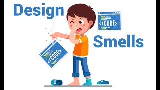 Software Design : Design Smells | Code and Design Smells - Part 3