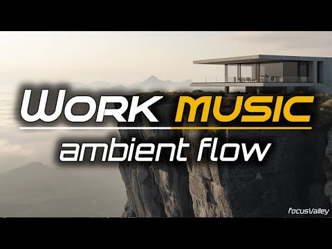 Ambient Flow – Calm Work Music for Focus, Study & Smooth Productivity