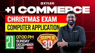Plus One Commerce Christmas Exam - Computer Application | SUPER 30 | Xylem Plus One Commerce