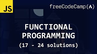 freeCodeCamp solutions - Functional Programming (17 - 24)