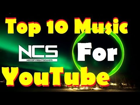 [Download] Top 10 No Copyright Musics for YouTube ||  Top 10 NCS Tracks