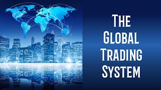 The Global Trading System