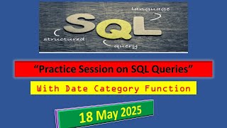 10 SQL Practice Session 18 May 2025