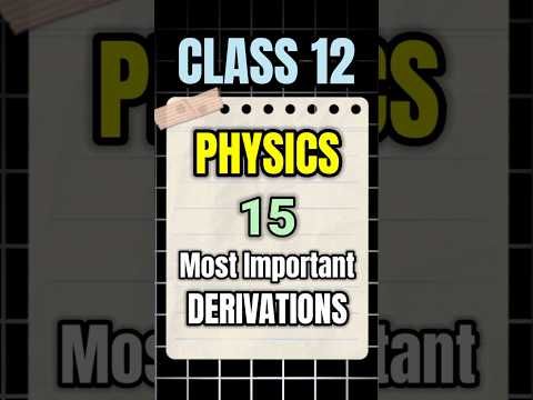 15 Most important Derivations in Physics Class 12 | Class 12 Physics | #shorts #short