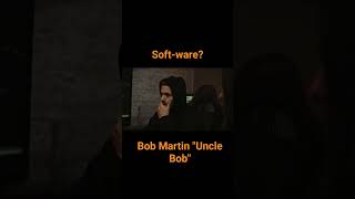 Changeable software - Bob Martin "Uncle Bob"