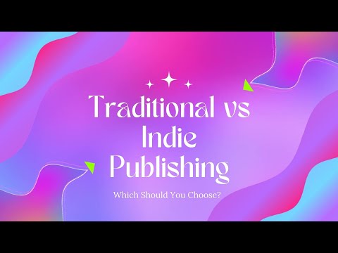TRADITIONAL vs INDIE Publishing: Which Should You Choose?