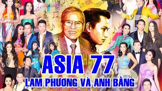 ASIA 77 Full Program " Dòng Nhạc Lam Phương & Anh Bằng " | Vĩnh Biệt Nhạc sĩ Lam Phương
