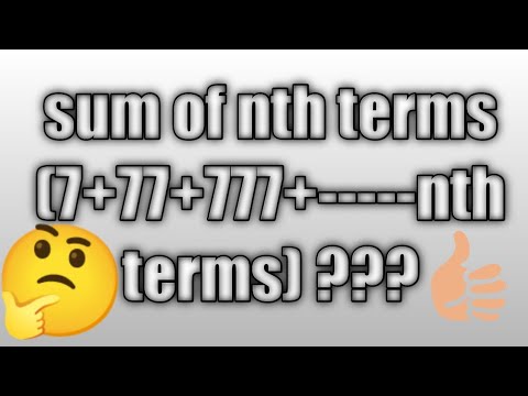 Question based on sum of nth terms   (formula), (7+77+777+-----nth terms)???#viral🤔🤔