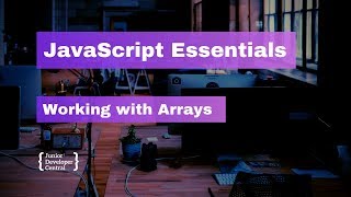 JavaScript Essentials: Working with Arrays
