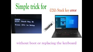 Error 0210: Stuck key 36 simple trick to start the Lenovo ThinkPad