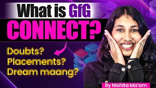 What Is GfG Connect? | How To Use GfG Connect? | Complete Details 