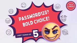Password123? Bold Choice! | Loopy Diaries Ep 5
