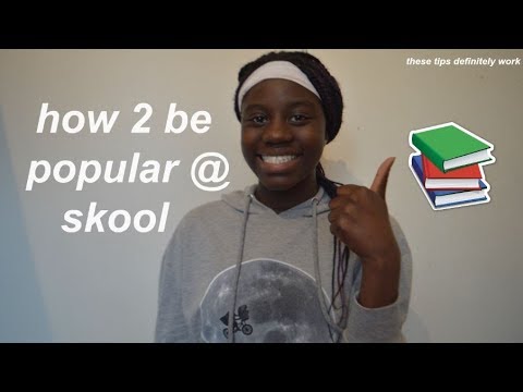 how to be pOpULaR at school