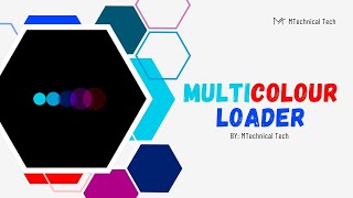 Multicolour Circle CSS Animated Loader || Loader 7 || Loader Series || MTechnical Tech