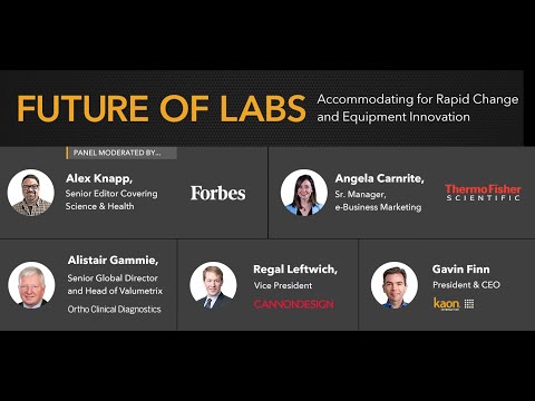 Forbes Panel: Future of Labs -- Accommodating for Rapid Change and Equipment Innovation