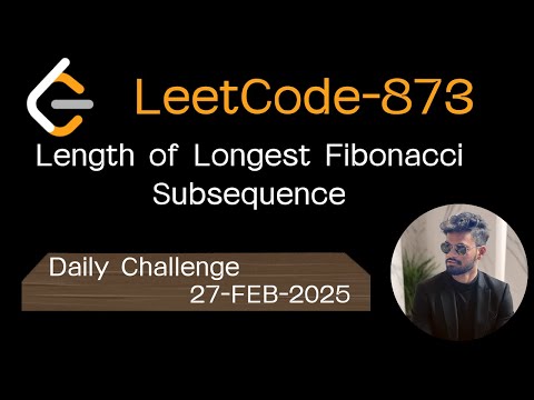 Leetcode-873. Length of Longest Fibonacci Subsequence