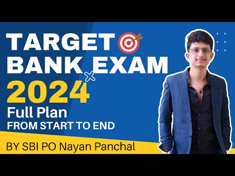 Target Bank Exam 2024 | Full Plan From Start to End | By SBI PO Nayan Panchal