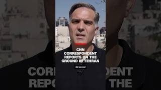 CNN correspondent reports on the ground in Tehran