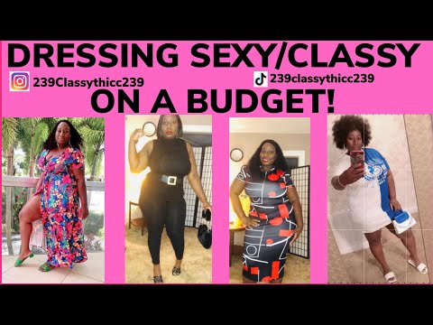 DRESSING SEXY/CLASSY ON A BUDGET!