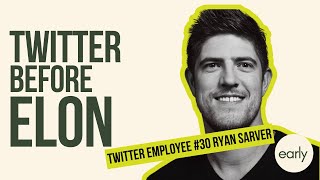 Twitter Before Elon - Early Twitter Employee Ryan Sarver | Early Pod Episode 12
