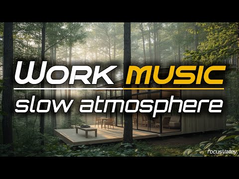 Slow Atmosphere Work Mix • 1 Hour of Calm Ambient Focus Music