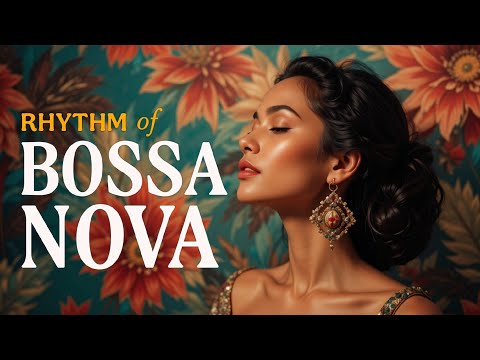 🎶 Rhythm of Bossa Nova | Elegant & Relaxing Brazilian Jazz Vibes